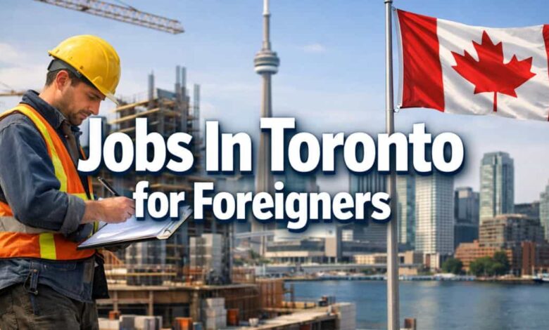 Jobs In Toronto for Foreigners