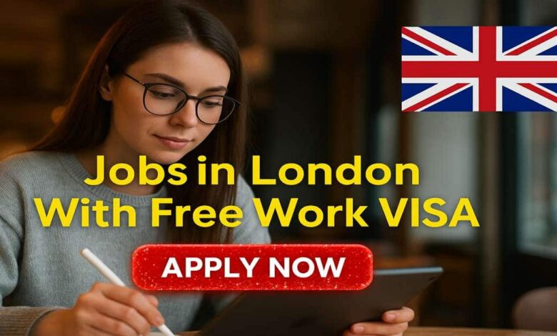 Jobs in London With Free Work VISA