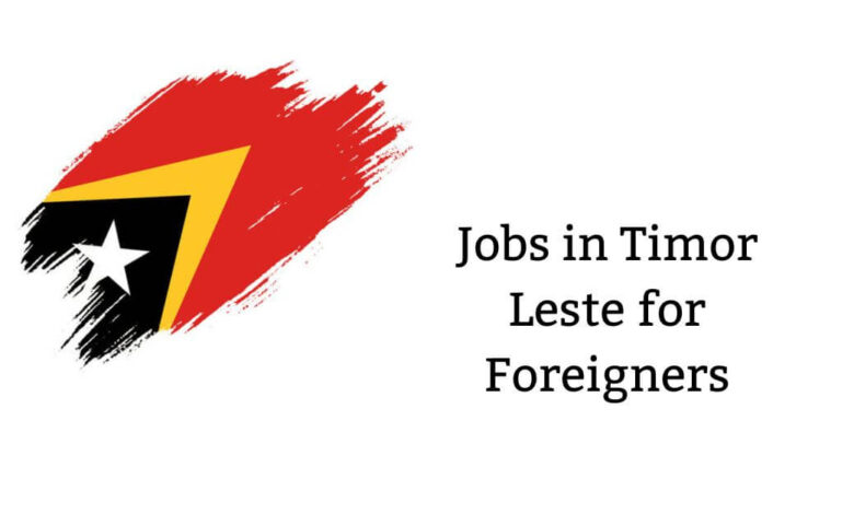 Jobs in Timor Leste for Foreigners
