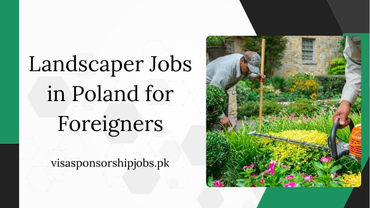 Landscaper Jobs in Poland for Foreigners