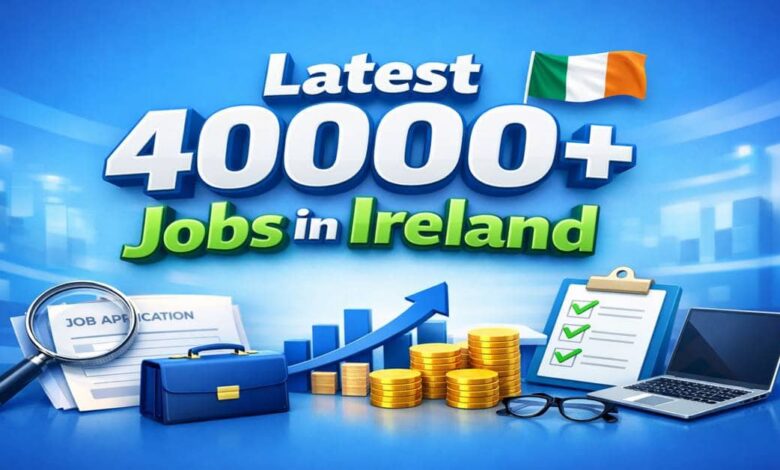 Latest 40000+ Jobs in Ireland
