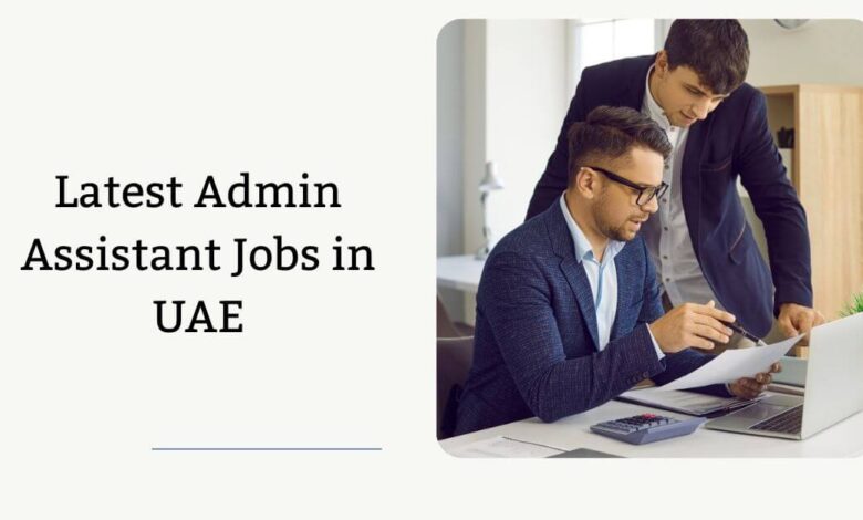 Latest Admin Assistant Jobs in UAE