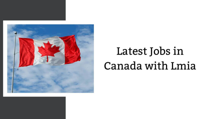 Latest Jobs in Canada with Lmia