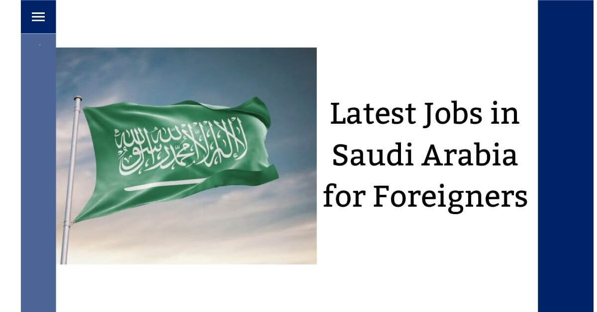 Latest Jobs in Saudi Arabia for Foreigners