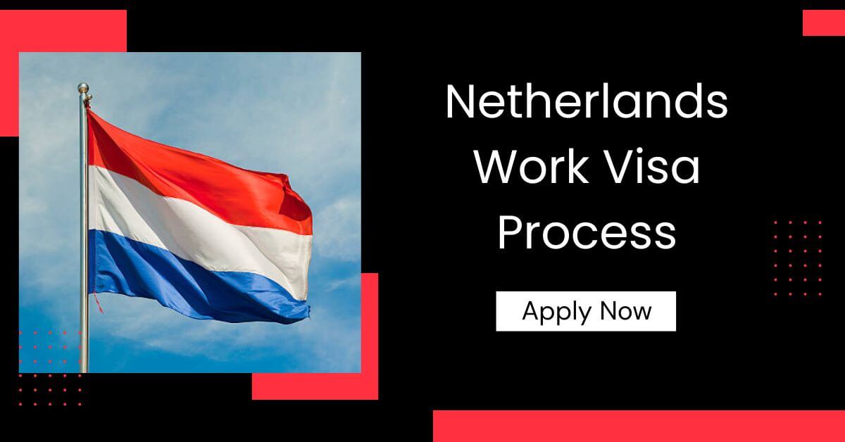 Netherlands Work Visa Process