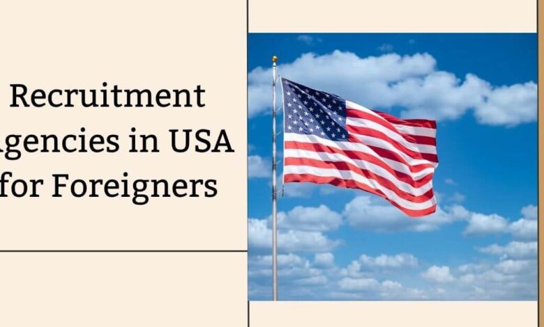 Recruitment Agencies in USA for Foreigners