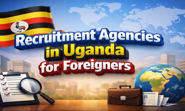 Recruitment Agencies in Uganda for Foreigners