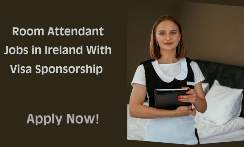 Room Attendant Jobs in Ireland With Visa Sponsorship