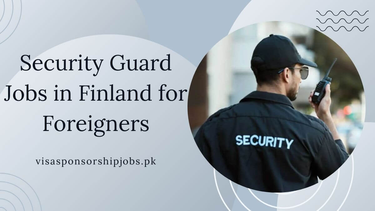 Security Guard Jobs in Finland for Foreigners