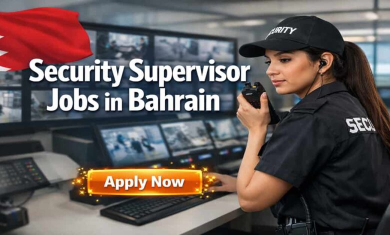 Security Supervisor Jobs in Bahrain