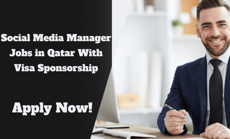 Social Media Manager Jobs in Qatar With Visa Sponsorship