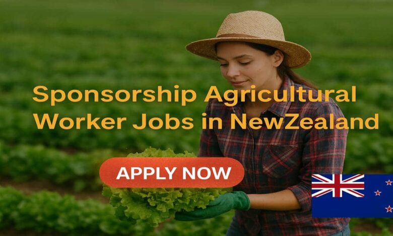 Sponsorship Agricultural Worker Jobs in New Zealand