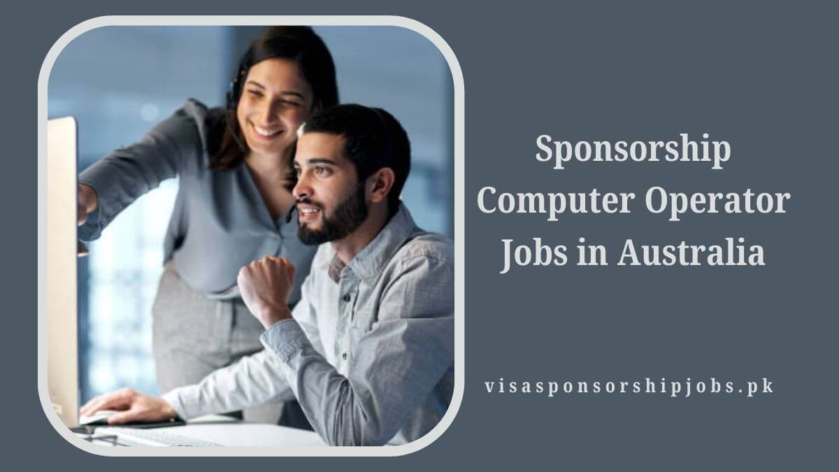 Sponsorship Computer Operator Jobs in Australia