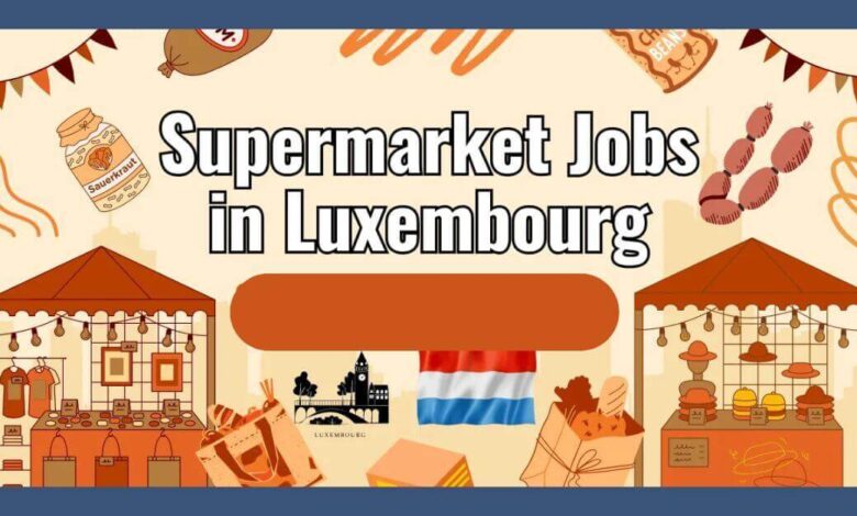 Supermarket Jobs In Luxembourg