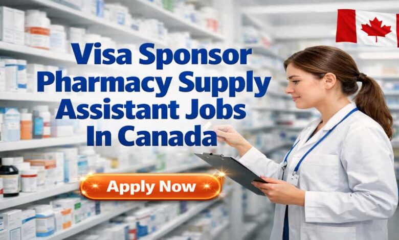 Visa Sponsor Pharmacy Supply Assistant Jobs In Canada