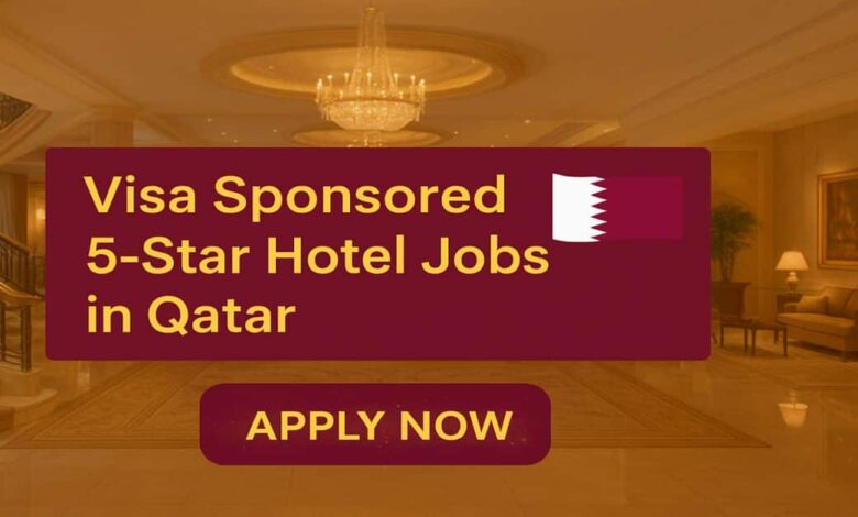 Visa Sponsored 5-Star Hotel Jobs in Qatar