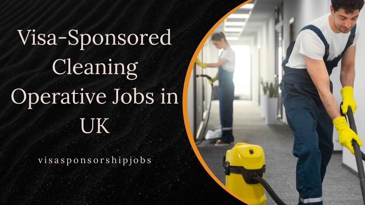 Visa-Sponsored Cleaning Operative Jobs in UK