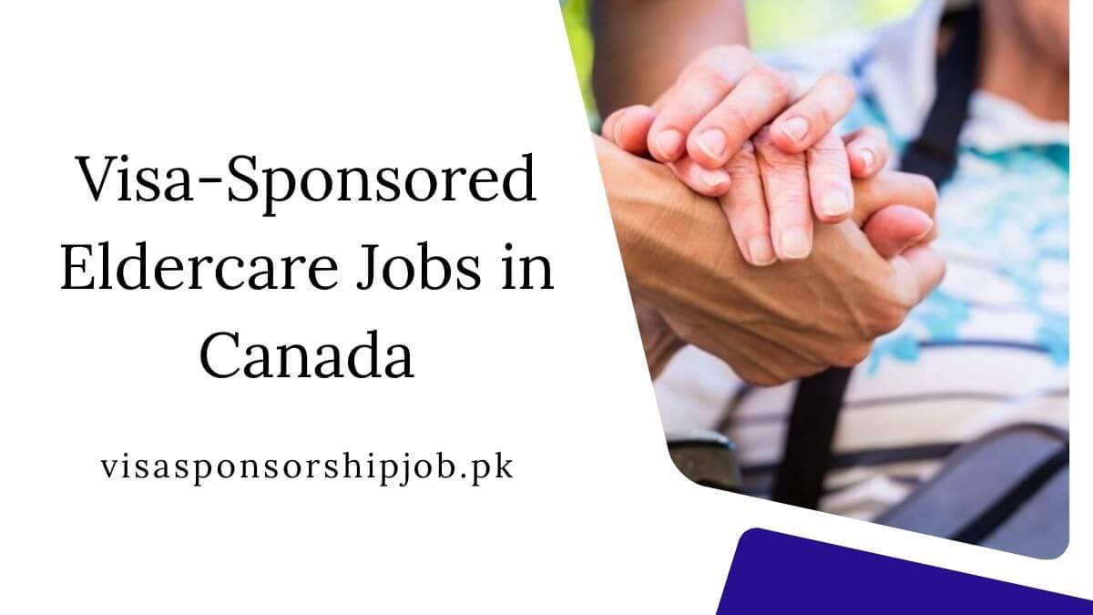 Visa-Sponsored Eldercare Jobs in Canada