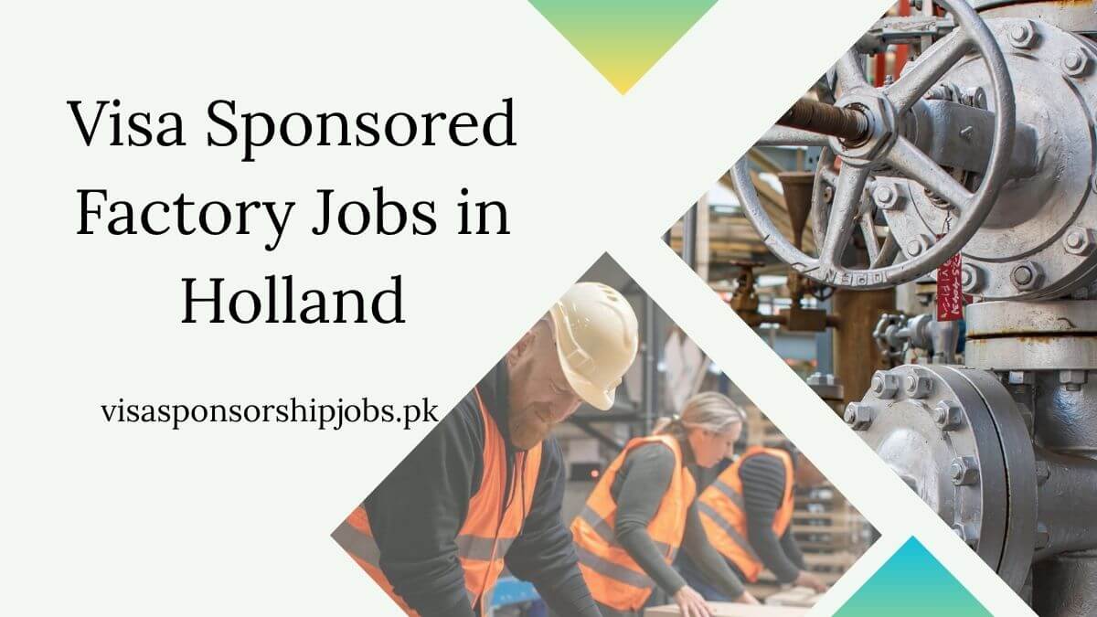 Visa Sponsored Factory Jobs in Holland