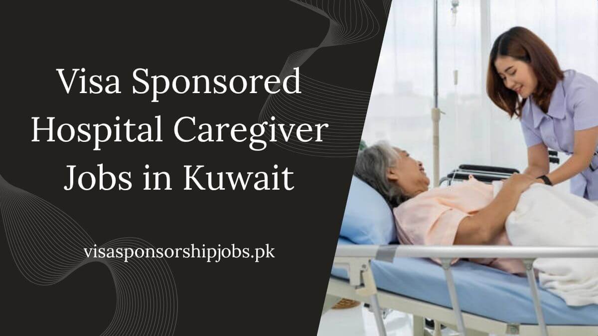 Visa Sponsored Hospital Caregiver Jobs in Kuwait