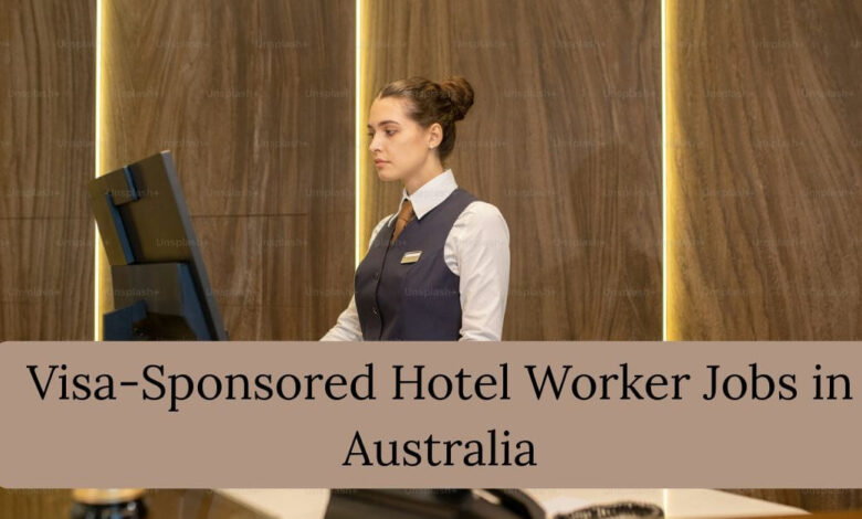 Visa-Sponsored Hotel Worker Jobs in Australia