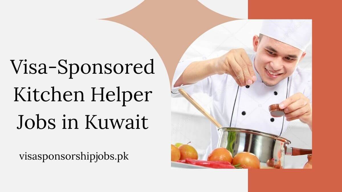 Visa-Sponsored Kitchen Helper Jobs in Kuwait