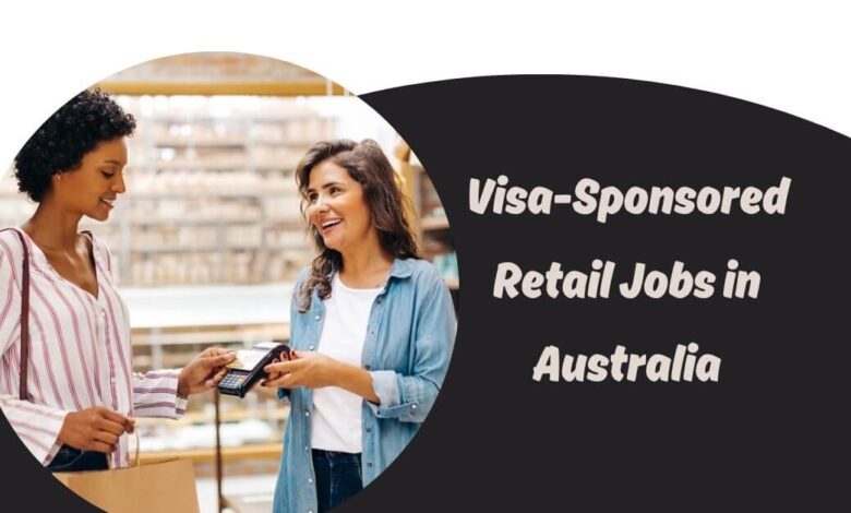Visa-Sponsored Retail Jobs in Australia