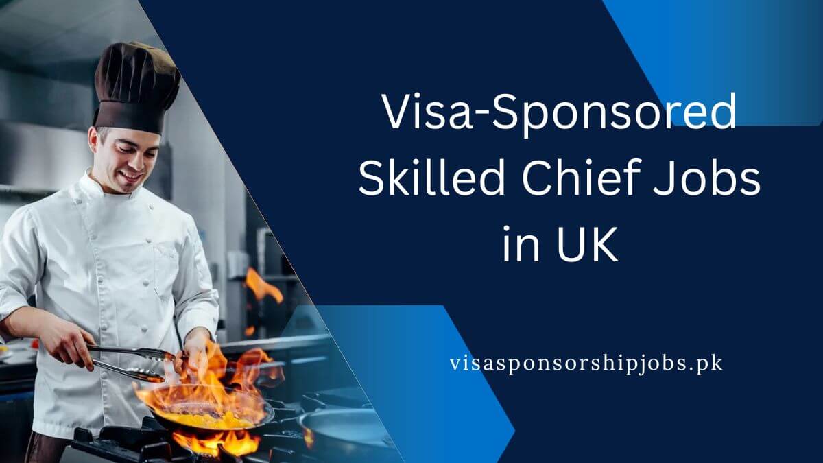 Visa-Sponsored Skilled Chief Jobs in UK
