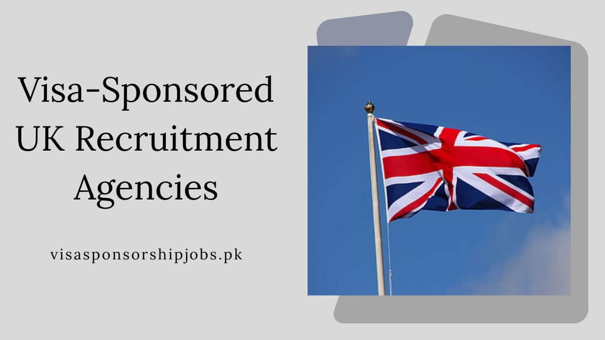 Visa-Sponsored UK Recruitment Agencies
