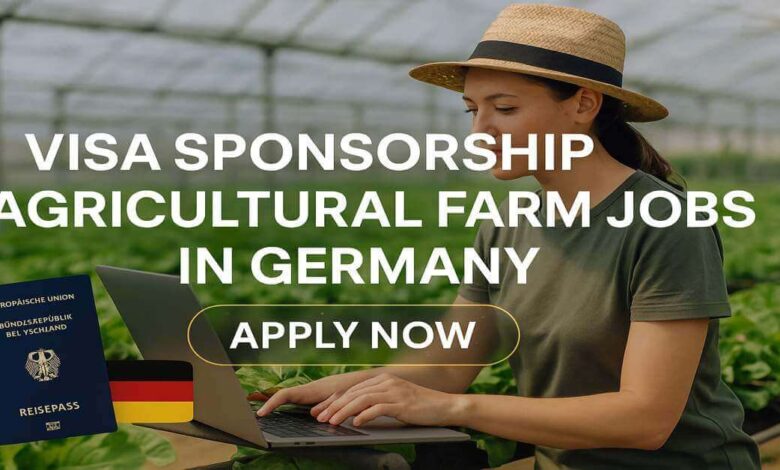 Visa Sponsorship Agricultural Farm Jobs in Germany