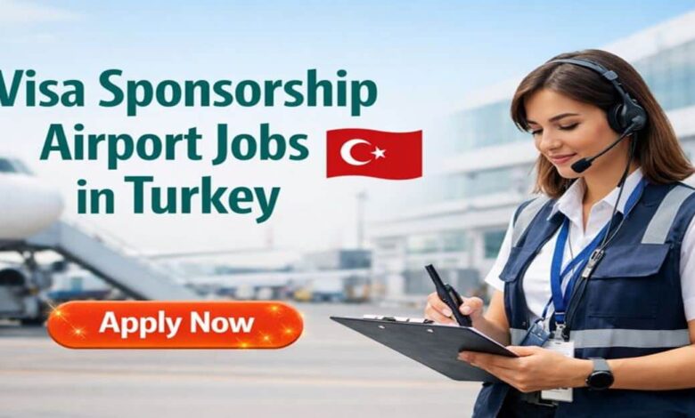 Visa Sponsorship Airport Jobs in Turkey