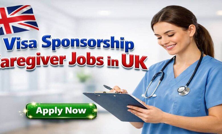 Visa Sponsorship Caregiver Jobs in UK