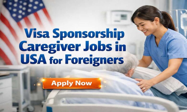 Visa Sponsorship Caregiver Jobs in USA for Foreigners