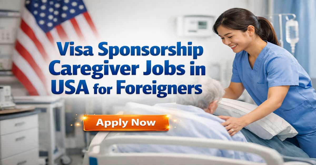 Visa Sponsorship Caregiver Jobs in USA for Foreigners