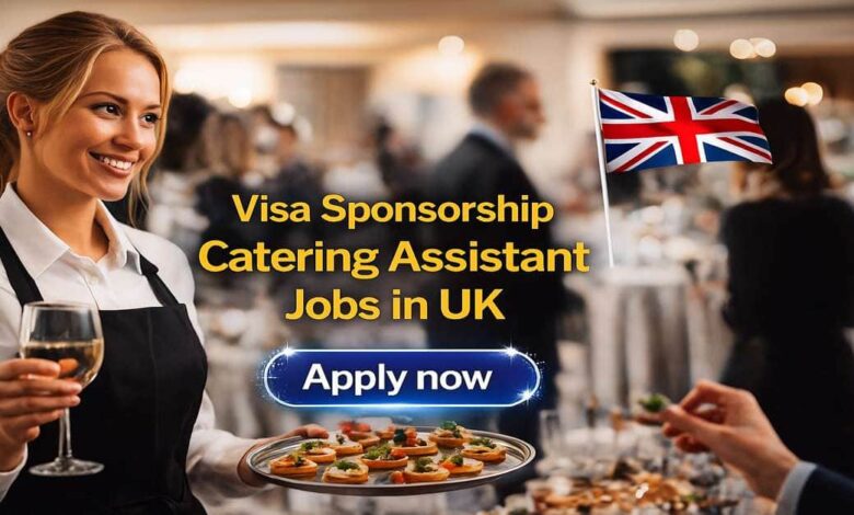 Visa Sponsorship Catering Assistant Jobs in UK