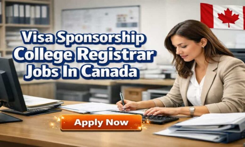 Visa Sponsorship College Registrar Jobs In Canada