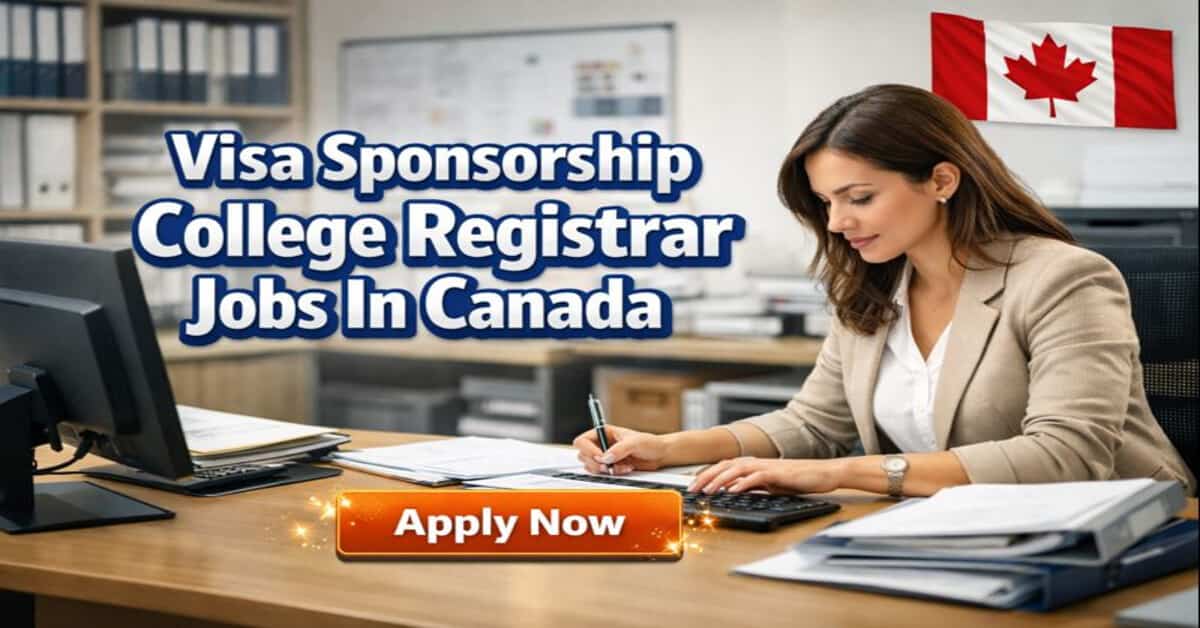Visa Sponsorship College Registrar Jobs In Canada