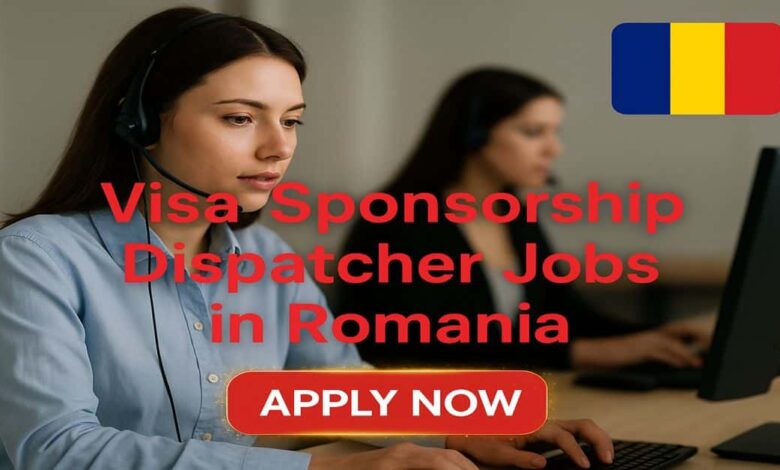Visa Sponsorship Dispatcher Jobs in Romania