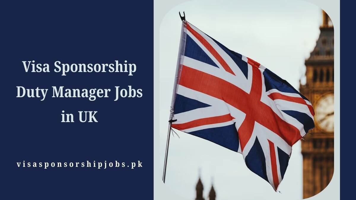Visa Sponsorship Duty Manager Jobs in UK