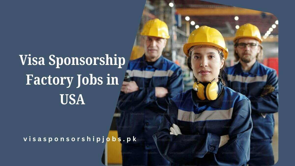 Visa Sponsorship Factory Jobs in USA