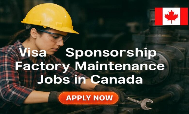 Visa Sponsorship Factory Maintenance Jobs in Canada
