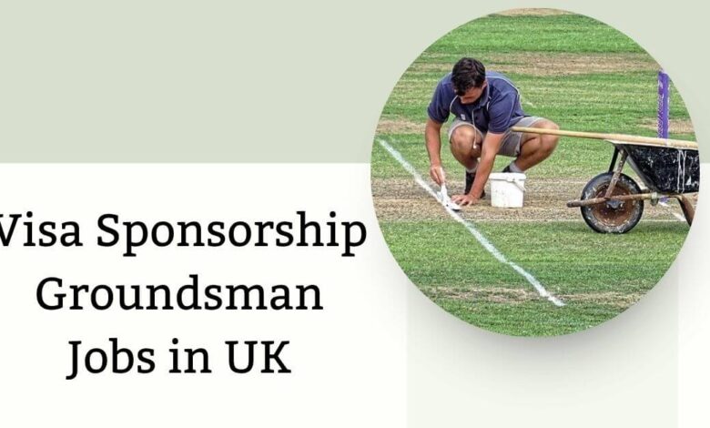 Visa Sponsorship Groundsman Jobs in UK