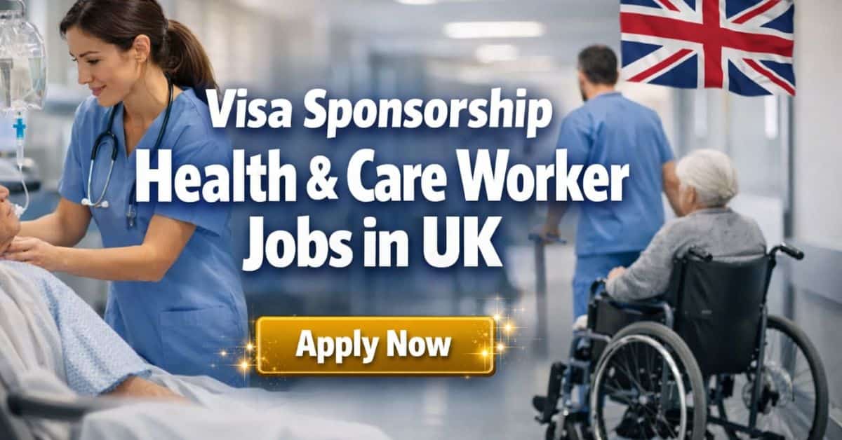 Visa Sponsorship Health & Care Worker Jobs in UK