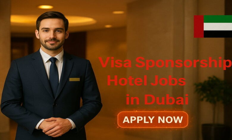 Visa Sponsorship Hotel Jobs in Dubai