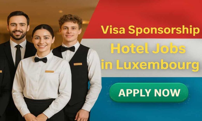Visa Sponsorship Hotel Jobs in Luxembourg