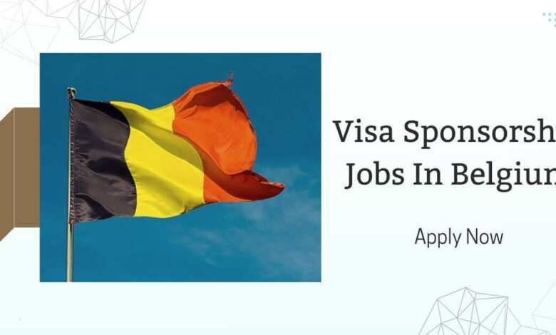 Visa Sponsorship Jobs In Belgium