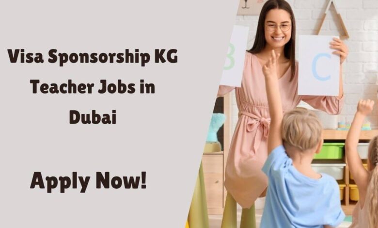 Visa Sponsorship KG Teacher Jobs in Dubai