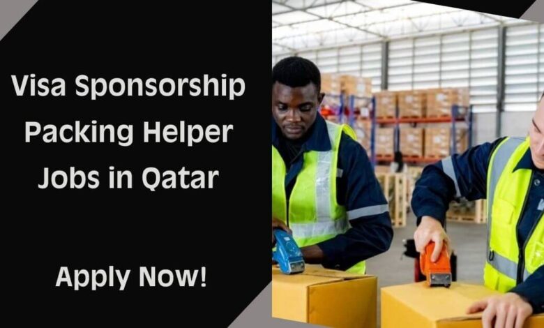 Visa Sponsorship Packing Helper Jobs in Qatar