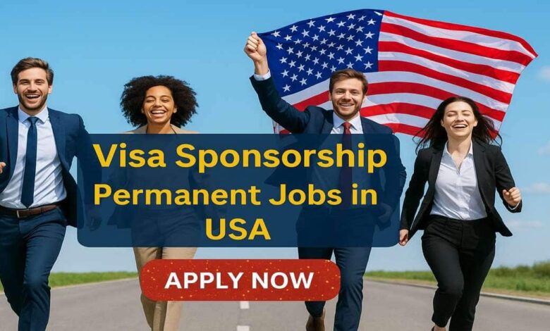 Visa Sponsorship Permanent Jobs in USA