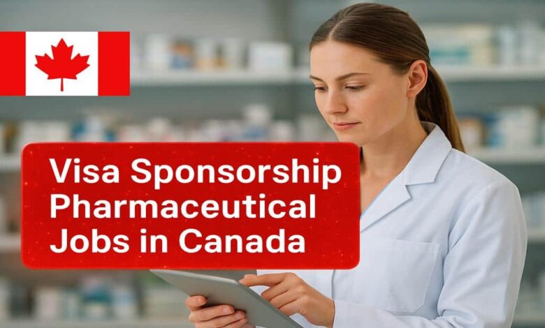 Visa Sponsorship Pharmaceutical Jobs in Canada